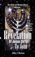 The Revelation of Jesus Christ to John