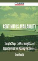 Continuous Availability - Simple Steps to Win, Insights and Opportunities for Maxing Out Success