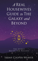 Real Housewives Guide to The Galaxy and Beyond