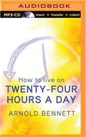 How to Live on Twenty-Four Hours a Day