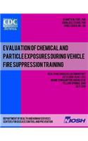 Evaluation of Chemical and Particle Exposures During Vehicle Fire Suppression Training