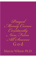 Prayed Money Comes Constantly Now From All Sources
