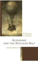Autonomy and the Situated Self: A Challenge to Bioethics(English)