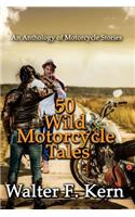 50 Wild Motorcycle Tales