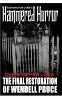 Kensington Gore's Hammered Horrors - The Final Restoration Of Wendell Pruce