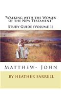 Walking with the Women of the New Testament Study Journal (Matt- John)