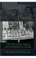 Picking Up the Pieces: 1971 War Babies' Odyssey from Bangladesh to Canada