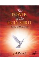 Power of the Holy Spirit: Come O Holy Spirit