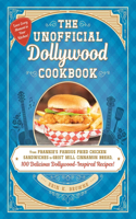 The Unofficial Dollywood Cookbook: From Frannie's Famous Fried Chicken Sandwiches to Grist Mill Cinnamon Bread, 100 Delicious Dollywood-Inspired Recipes!(Unofficial Cookbook Gift Series)