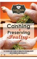 Canning & Preserving Poultry: The Essential How-To Guide on Canning and Preserving Poultry with 30 Finger-Licking-Good Recipes