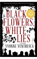 Black Flowers, White Lies