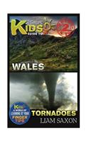 A Smart Kids Guide to Wales and Tornadoes: A World of Learning at Your Fingertips