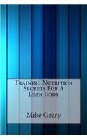 Training Nutrition Secrets for a Lean Body