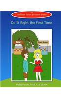 Do It Right the First Time