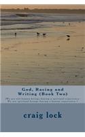 God, Racing and Writing (Book Two)
