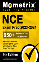 Nce Exam Prep 2023-2024 - 650+ Practice Test Questions, National Counselor Secrets Study Guide with Step-By-Step Video Tutorials