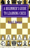 Beginner's Guide to Learning Chess