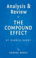 Analysis & Review of the Compound Effect: By Darren Hardy