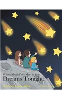 Where Should We Meet in Our Dreams Tonight?: (English)