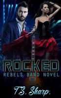 Rocked: A Rebels Band Novel