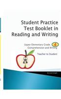 Student Practice Test Booklet in Reading and Writing - Grade 4 - Teacher to Student: (English)