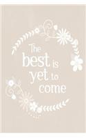 Pastel Chalkboard Journal - The Best Is Yet To Come (Fawn): 100 page 6" x 9" Ruled Notebook: Inspirational Journal, Blank Notebook, Blank Journal, Lined Notebook, Blank Diary(1 Pastel Chalkboard Journal - The Best Is Yet to Come)