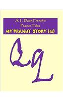My Peanut Story - Q (Peanut Tales)