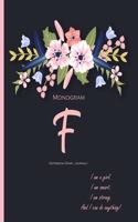 Monogram 'F' Notebook (Diary, Journal): I Am a Girl. I Am Smart. I Am Strong.: Monogram Initial F Notebook (diary, journal) with quote 'I Am A Girl. I Am Smart. I Am Strong. And I Can do A