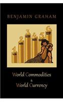 World Commodities & World Currency