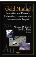 Gold Mining: Formation and Resource Estimation, Economics and Environmental Impact