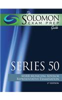 The Solomon Exam Prep Guide: Series 50 - Msrb Municipal Advisor Representative Examination