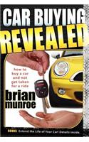 Car Buying Revealed: How to Buy a Car and Not Get Taken for a Ride