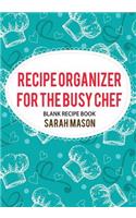 Recipe Organizer for the Busy Chef: Blank Recipe Book(English)
