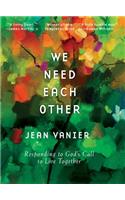 We Need Each Other: Responding to God's Call to Live Together