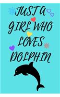 Just A Girl Who Loves Dolphin