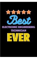 Best Electronic Engineering Technician Evers Notebook - Electronic Engineering Technician Funny Gift