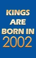 Kings Are Born In 2002 Notebook