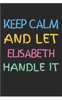 Keep Calm And Let Elisabeth Handle It