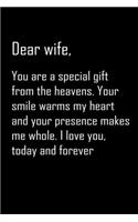 Dear Wife, you are a special gift: Notebook, Wife Journal, Diary, beautifully lined pages - Valentines Day Anniversary Gift Ideas For Her: Funny Valentines Day Gift For Her