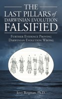 Last Pillars of Darwinian Evolution Falsified