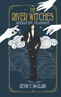 River Witches: Operation Seahorse Volume 2