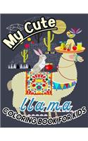 My Cute llama COLORING BOOK FOR KIDS: cute llama coloring book for Girls - Amazing Beautiful Coloring Book for Llama Lovers - llama activity book 2019-20