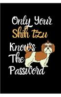 Only Your Shih Tzu Knows The Password: Combined Handy Address & Password Book & Internet Logbook in Alphabetical order. Useful Size For Office, Purses & Handbags & a Gift/Present With a D