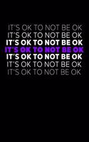 It's Ok To Not Be Ok: Composition Lined Notebook Journal Funny Gag Gift For Introverts Friends