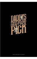 Daddy's First Round Draft Pick