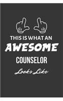 This Is What An Awesome Counselor Looks Like Notebook