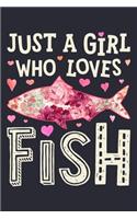 Just a Girl Who Loves Fish: Fish Lined Notebook, Journal, Organizer, Diary, Composition Notebook, Gifts for Fish Lovers