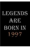 Legends Are Born In 1997 Notebook