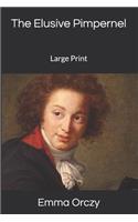 The Elusive Pimpernel: Large Print