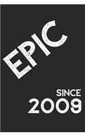 Epic Since 2009 Notebook Birthday Gift: Lined Notebook / Journal Gift, 120 Pages, 6x9, Soft Cover, Matte Finish